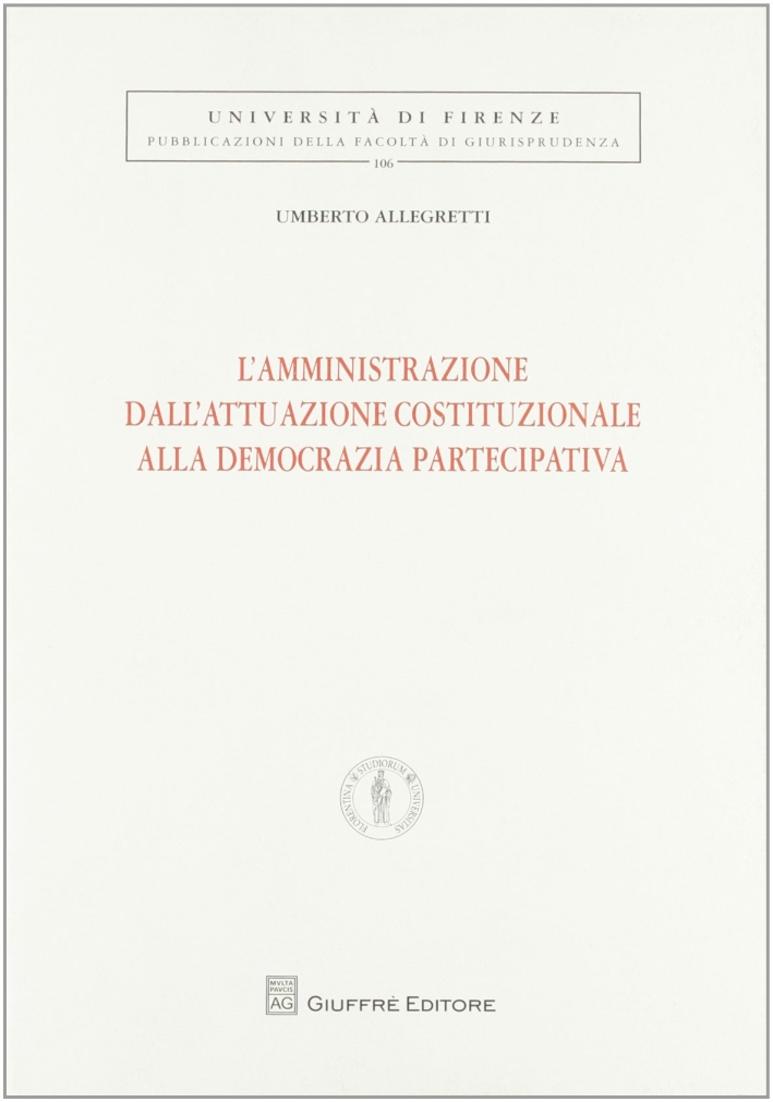 L'amministrazione dell'attuazione costituzionale alla democrazia partecipativa L'amministrazione dell'attuazione costituzionale alla democrazia partecipativa