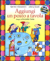 Aggiungi un posto a tavola. Ediz. illustrata. Con CD Audio Aggiungi un posto a tavola. Ediz. illustrata. Con CD Audio