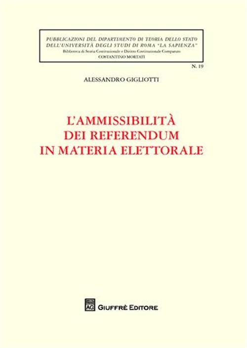 L'ammissibilità dei referendum in materia elettorale L'ammissibilità dei referendum in materia elettorale