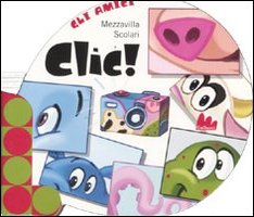 Clic! Ediz. illustrata Clic! Ediz. illustrata