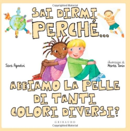 Sai Dirmi Perché... Abbiamo la Pelle di Tanti Colori Diversi? Sai Dirmi Perché... Abbiamo la Pelle di Tanti Colori Diversi?