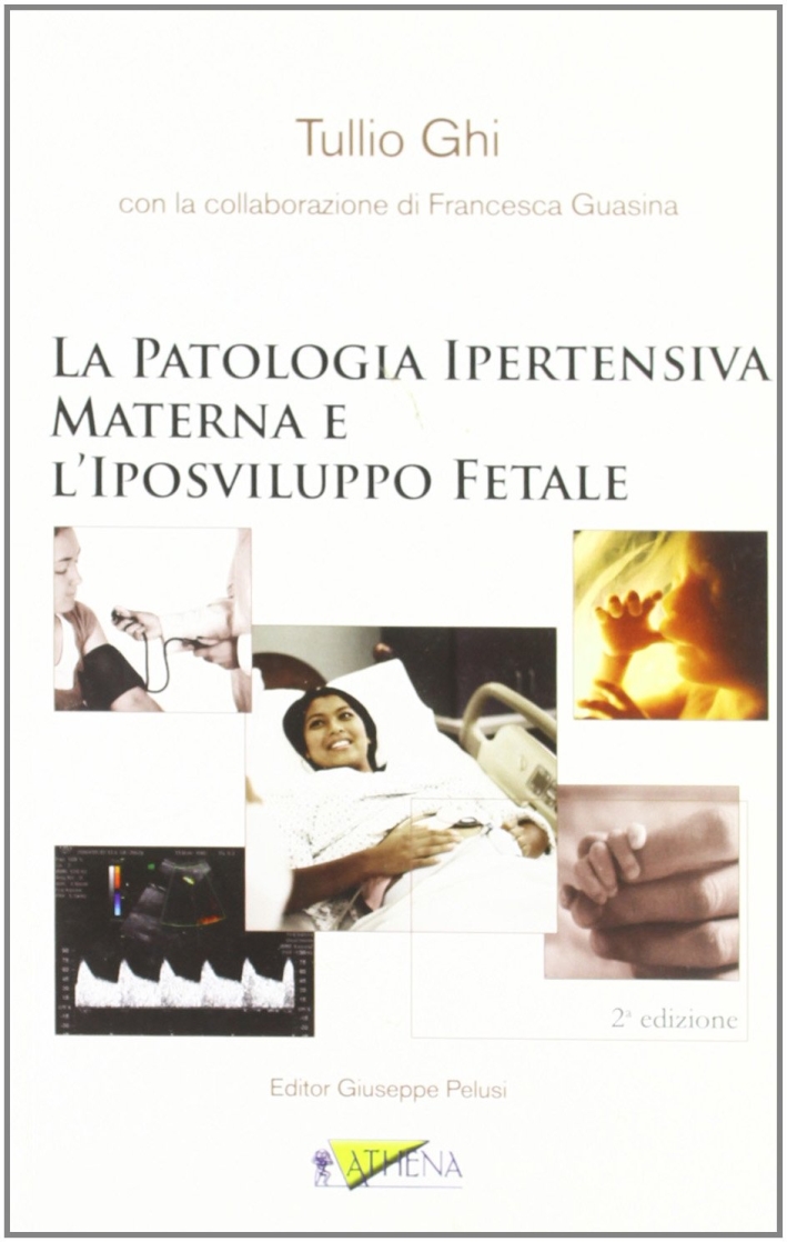 La patologia ipertensiva materna e l'iposviluppo fetale La patologia ipertensiva materna e l'iposviluppo fetale
