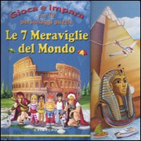 Le Sette Meraviglie del Mondo. Con Puzzle. Le Sette Meraviglie del Mondo. Con Puzzle.
