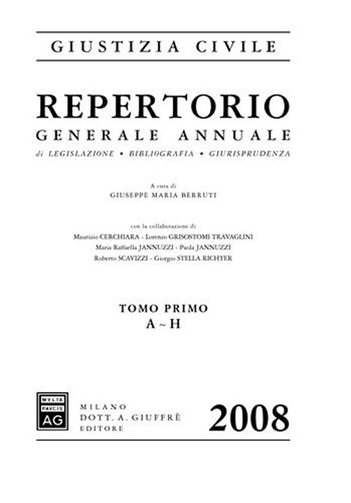Repertorio generale annuale di legislazione, bibliografia, giurisprudenza 2008 Repertorio generale annuale di legislazione, bibliografia, giurisprudenza 2008
