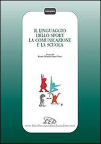 Il linguaggio dello sport, la comunicazione e la scuola Il linguaggio dello sport, la comunicazione e la scuola