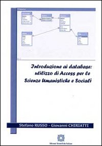 Introduzione ai database. Utilizzo di Access per la scienze umanistiche e sociali Introduzione ai database. Utilizzo di Access per la scienze umanistiche e sociali