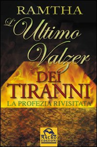 L'ultimo valzer dei tiranni. La profezia rivisitata L'ultimo valzer dei tiranni. La profezia rivisitata