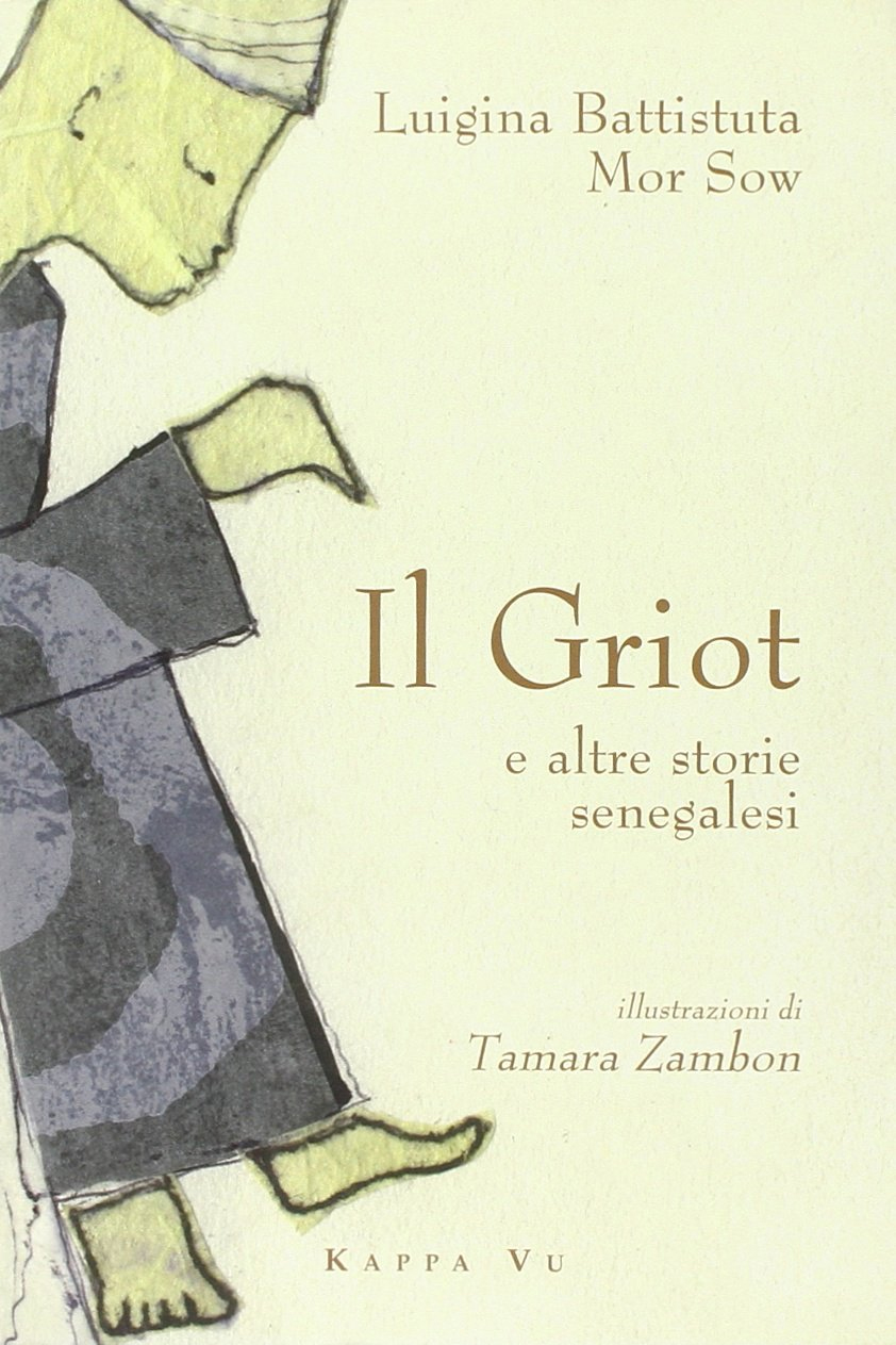 Il griot e altre storie senegalesi Il griot e altre storie senegalesi