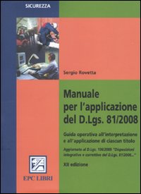 Manuale per l'applicazione del D.Lgs. 81/2008 Manuale per l'applicazione del D.Lgs. 81/2008