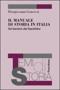 Il Manuale di Storia in Italia. Dal Fascismo alla Repubblica Il Manuale di Storia in Italia. Dal Fascismo alla Repubblica