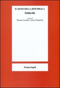 Il Senso della Repubblica. Schiavitù Il Senso della Repubblica. Schiavitù