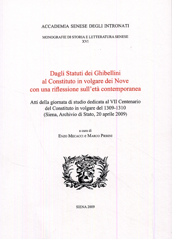 Dagli statuti Ghibellini al Constituto in volgare dei Nove con una riflessione sull'età contemporanea Dagli statuti Ghibellini al Constituto in volgare dei Nove con una riflessione sull'età contemporanea