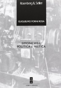 Simone Weil. Politica e mistica