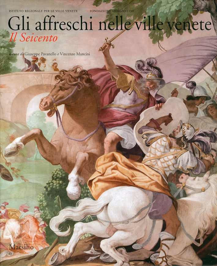 Gli Affreschi nelle Ville Venete. Il Seicento Gli Affreschi nelle Ville Venete. Il Seicento