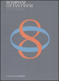 Catalogo Generale Bompiani 1929-2009