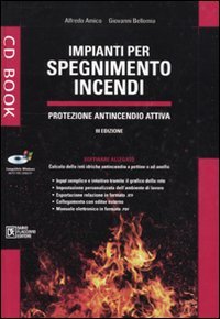 Impianti per Spegnimento Incendi. Protezione Antincendio Attiva. con CD-ROM