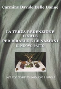 La Terza Redenzione Finale per Israele e le Nazioni