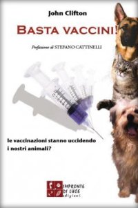 Basta vaccini! Le vaccinazioni stanno uccidendo i nostri animali?