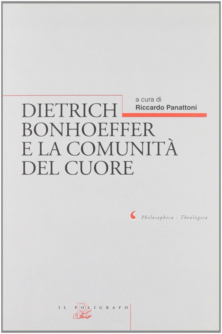 Dietrich Bonhoeffer E La Comunita Del Cuore Libroco It