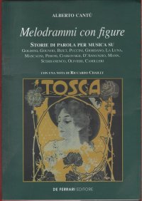 Melodrammi con figure. Storie di parole per musica su Goldoni, Gounod, Bizet, Puccini, Giordano, La Luna, Mascagni, Perosi, Ciaikovskij, D'Annunzio, Mann...
