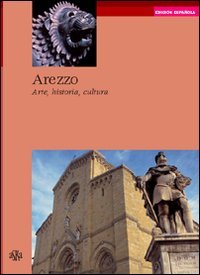 Arezzo. Arte, Historia, Cultura