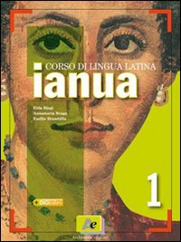 Ianua. Con dizionario. Con espansione online. Per i Licei e gli Ist. magistrali. Vol. 1 Ianua. Con dizionario. Con espansione online. Per i Licei e gli Ist. magistrali. Vol. 1