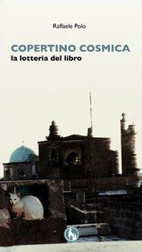 Copertino cosmica. La lotteria del libro Copertino cosmica. La lotteria del libro
