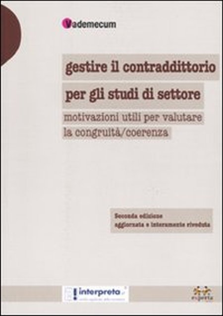 Gestire il contraddittorio per gli studi di settore. Motivazioni utili per valutare la congruità/coerenza Gestire il contraddittorio per gli studi di settore. Motivazioni utili per valutare la congruità/coerenza
