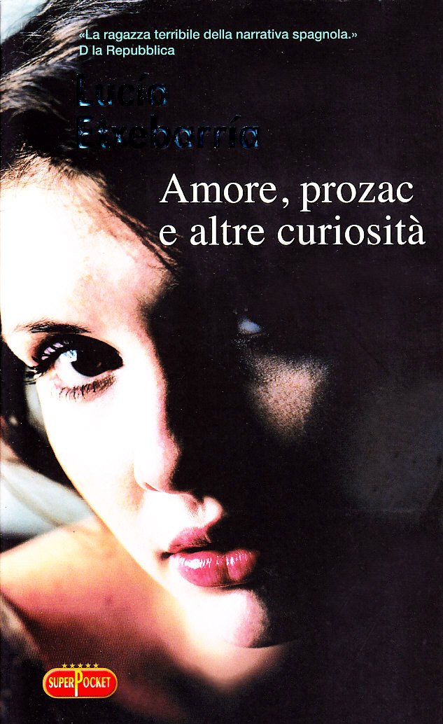 Amore, Prozac e altre curiosità Amore, Prozac e altre curiosità