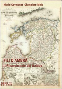 Fili d'ambra. Il rinascimento del Baltico Fili d'ambra. Il rinascimento del Baltico