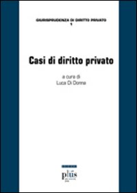 Casi di diritto privato Casi di diritto privato