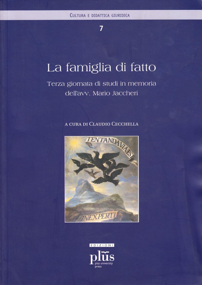 La famiglia di fatto. Terza Giornata di studi in memoria dell'avv. Mario Jaccheri La famiglia di fatto. Terza Giornata di studi in memoria dell'avv. Mario Jaccheri
