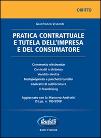 Pratica contrattuale e tutela dell'impresa e del consumatore Pratica contrattuale e tutela dell'impresa e del consumatore