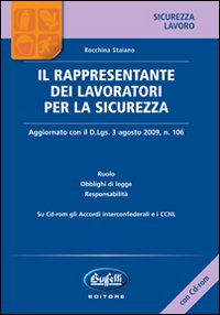 Il rappresentante dei lavoratori per la sicurezza. Con CD-ROM Il rappresentante dei lavoratori per la sicurezza. Con CD-ROM