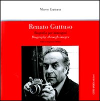Renato Guttuso. Biografia per Immagini Renato Guttuso. Biografia per Immagini
