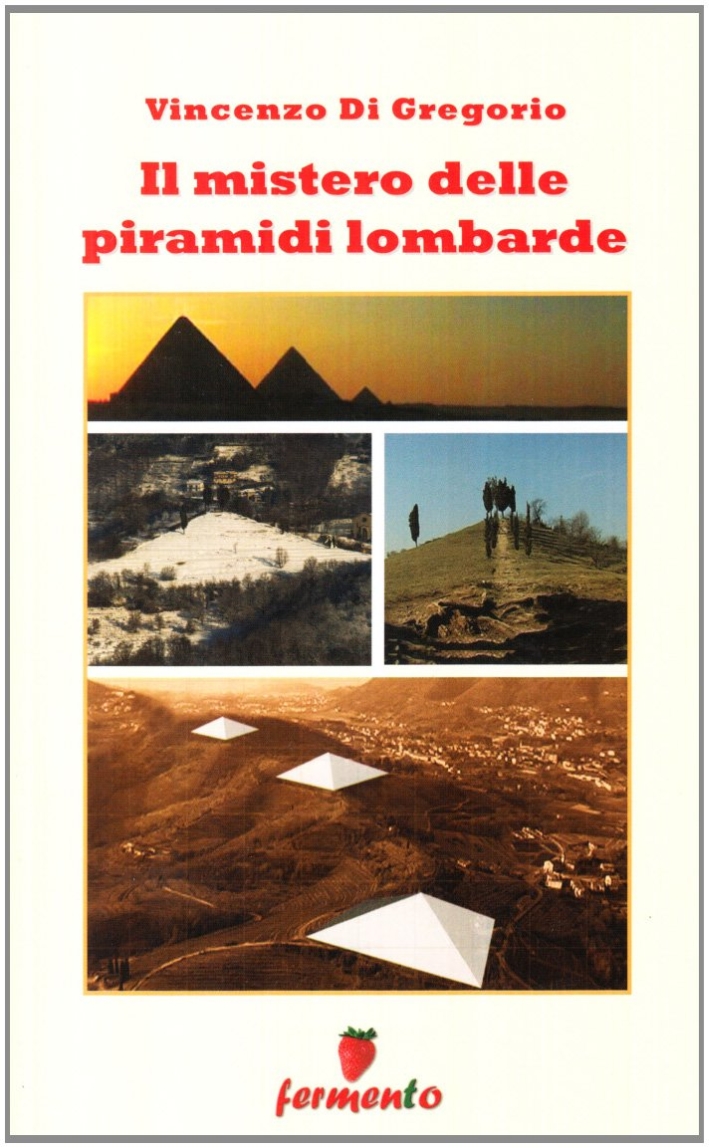 Il mistero delle piramidi lombarde Il mistero delle piramidi lombarde
