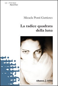 La radice quadrata della luna La radice quadrata della luna