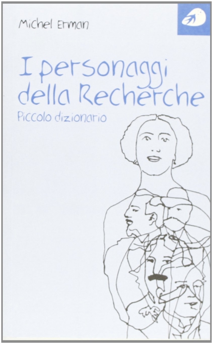I personaggi della Recherche. Piccolo dizionario I personaggi della Recherche. Piccolo dizionario