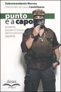 Punto e a Capo. Presente, Passato e Futuro del Movimento Zapatista Punto e a Capo. Presente, Passato e Futuro del Movimento Zapatista