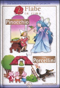 Pinocchio-I tre porcellini. Ediz. illustrata Pinocchio-I tre porcellini. Ediz. illustrata
