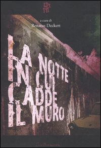 La notte in cui cadde il muro La notte in cui cadde il muro