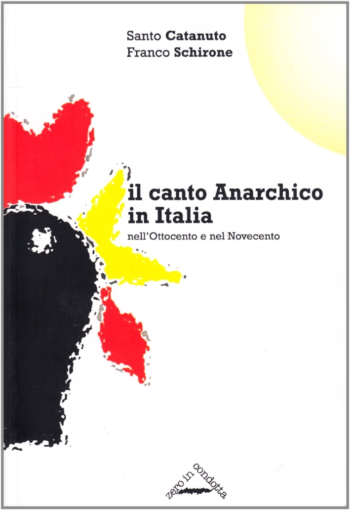 Il canto anarchico in Italia nell'Ottocento e nel Novecento Il canto anarchico in Italia nell'Ottocento e nel Novecento