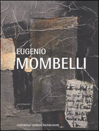 Eugenio Mombelli. Ediz. illustrata Eugenio Mombelli. Ediz. illustrata