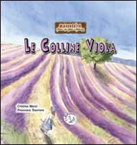 Le colline viola. Margherita. Favole tra gnomi e folletti. Vol. 2 Le colline viola. Margherita. Favole tra gnomi e folletti. Vol. 2