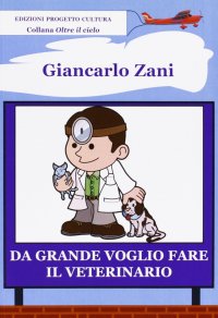 Da grande voglio fare il veterinario