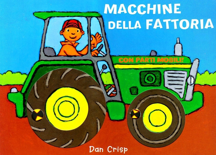 Macchine della fattoria. Ediz. illustrata Macchine della fattoria. Ediz. illustrata