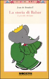 La storia di Babar. Il piccolo elefante. Ediz. illustrata La storia di Babar. Il piccolo elefante. Ediz. illustrata