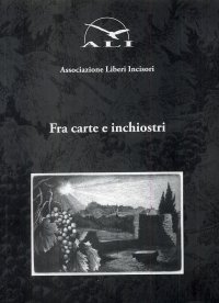 Fra carte e inchiostri. Incisioni calcografiche e xilografie