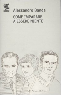 Come imparare a essere niente. Moro, Pasolini, Lady D