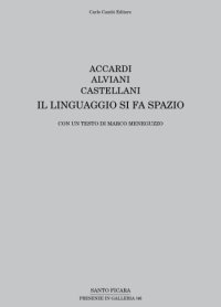 Accardi, Alviani, Castellani. Il linguaggio si fa spazio